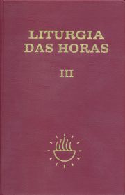 Liturgia das horas - volume III - Zper - Tempo comum - semanas - 1 a 17