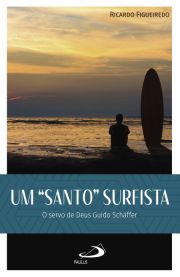 Um Santo Surfista: O Servo de Deus Guido Shaffer - Todas as nossas aes devem visar o Amor de Deus