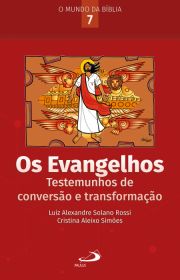 Os Evangelhos - Testemunhos de converso e transformao