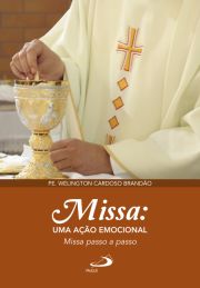 Missa: uma ao emocional - Missa passo a passo