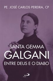 Santa Gema Galgani entre Deus e o diabo