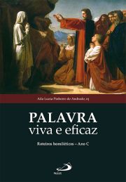 Palavra viva e eficaz - Roteiros homilticos - ano C