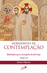 Horizontes de Contemplao - Meditaes Para o Evangelho do Domingo Ano B