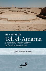 As Cartas de Tell el-Amarna - E o Contexto Social e Politico de Cana antes de Israel