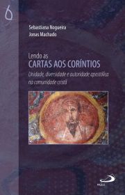 Lendo as Cartas aos Corntios - Unidade, diversidade e autoridade apostlica na comunidade crist