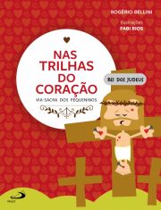 Nas Trilhas do Corao - Via-sacra dos pequeninos