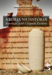 A Bblia na Histria - Introduo geral  Sagrada Escritura