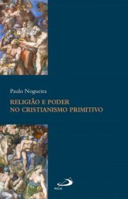 Religio e Poder no Cristianismo Primitivo