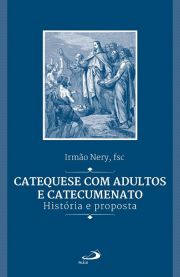 Catequese com adultos e catecumenato - Histria e proposta