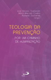 Teologia da Preveno - Por um caminho de humanizao