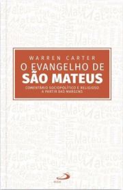 O Evangelho de So Mateus - Comentrio Sociopoltico e Religioso a partir das margens