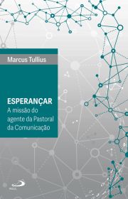 Esperanar - A misso do agente da Pastoral da Comunicao