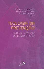 Teologia da Preveno - Por um caminho de humanizao