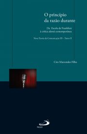 O princpio da razo durante - da Escola de Frankfurt  crtica alem contempornea - Nova Teoria da Comunicao III - Tomo II
