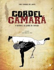 Cordel Camar - A Histria e as Lendas da Capoeira