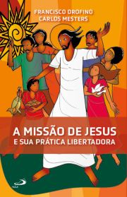 A Misso de Jesus e Sua Prtica Libertadora