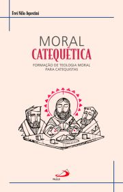 Moral Catequtica - Formao de teologia moral para catequistas