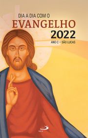 Dia a Dia com Evangelho 2022 - Texto e Comentrio - Ano C - So Lucas - Livro