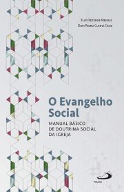 O Evangelho Social - Manual bsico de doutrina social da igreja