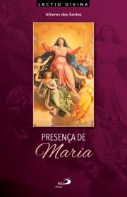 Presena de Maria: Lectio Divina Sobre a Me de Jesus