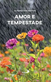 Amor e tempestade - Superando as reviravoltas da vida