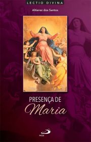 Presena de Maria: Lectio Divina Sobre a Me de Jesus