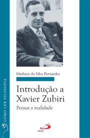 Introduo a Xavier Zubiri - Pensar a realidade