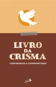 Livro da Crisma - Confirmados e Comprometidos