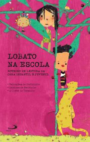 Lobato na Escola - Livro I - Roteiro de leitura da obra infantil e juvenil