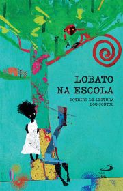 Lobato na Escola - Livro II - Roteiro de leitura dos contos