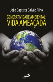 Generatividade Ambiental: - a vida ameaada