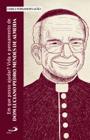 Em Que Posso Ajudar? - Vida e Pensamento de Dom Luciano Pedro Mendes de Almeida