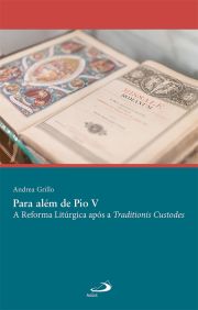 Para alm de Pio V - A Reforma Litrgica aps a Traditionis Custodes