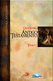 Um outro Antigo Testamento - Tomo I