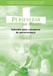 Perseverar na Misso - Subsdio para catequese de perseverana - Livro 5