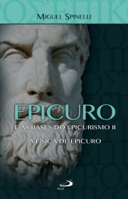 Epicuro e as Bases do Epicurismo II - A Fsica de Epicuro