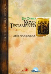 Um Outro Novo Testamento - Atos Apostlicos