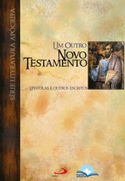 Um Outro Novo Testamento: Epstolas e outros escritos