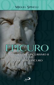 Epicuro e as Bases do Epicurismo II - A Fsica de Epicuro