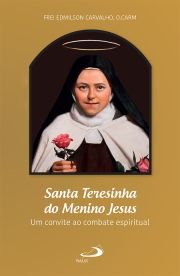 Santa Teresinha do Menino Jesus - Um convite ao combate espiritual