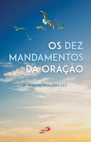 Dez Mandamentos da Orao - 2 edio