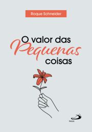 O Valor das Pequenas Coisas - 3 Edio