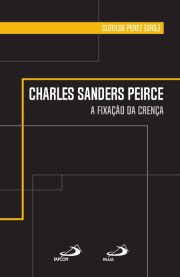 Charles Sanders Peirce - A Fixao da Crena