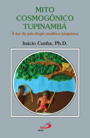 Mito Cosmognico Tupinamb -  Luz da Psicologia Analtica Junguiana