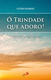  Trindade que Adoro! O Mistrio de Deus revelado por Jesus