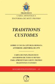 Documentos Pontifcios 49 - Traditionis Custodes - Sobre o uso da liturgia romana anterior  reforma de 1970