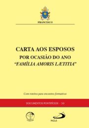 Carta aos Esposos por Ocasio do Ano "Famlia Amoris Laetitia" - Documentos Pontifcios - 50