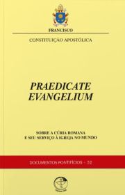 Documentos Pontifcios 52 - Praedicate Evangelium - Constituio Apostlica sobre a cria romana e seu servio  Igreja no mundo