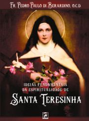 Ideias Fundamentais da Espiritualidade de Santa Teresinha