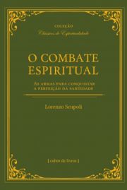 O combate espiritual - As armas para conquistar a perfeio da santidade